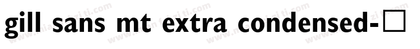 gill sans mt extra condensed字体转换